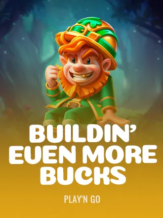 Buildin Even More Bucks